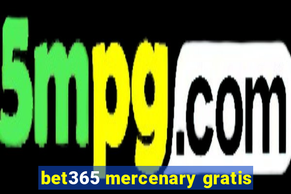 bet365 mercenary gratis