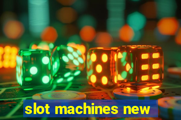 slot machines new