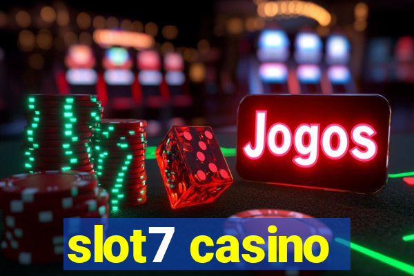 slot7 casino