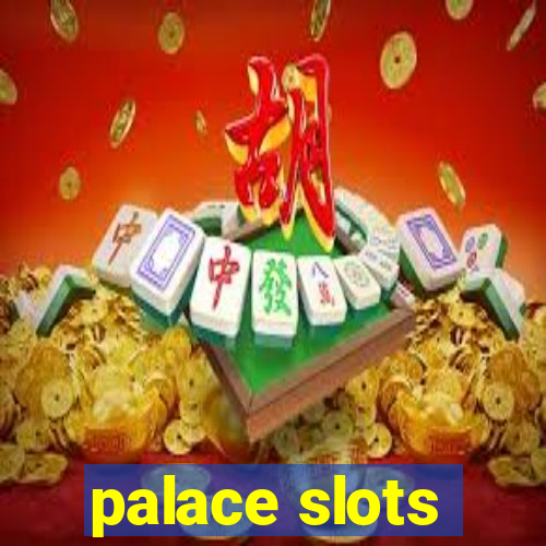 palace slots