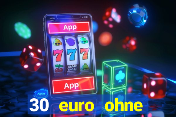 30 euro ohne einzahlung casino