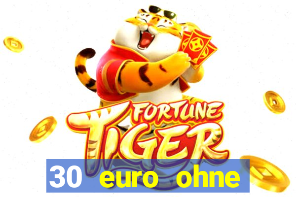 30 euro ohne einzahlung casino