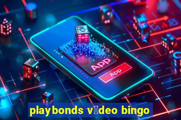 playbonds v铆deo bingo