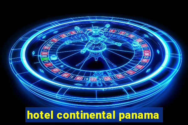 hotel continental panama