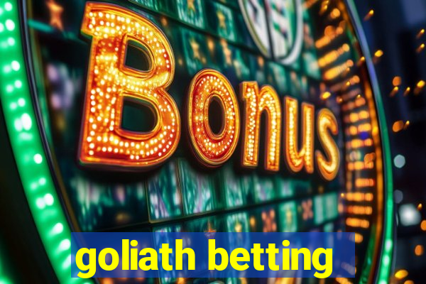 goliath betting