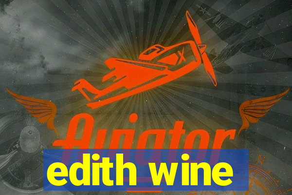 edith wine