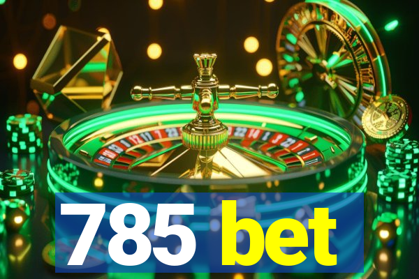 785 bet