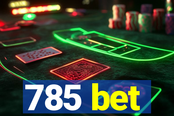 785 bet