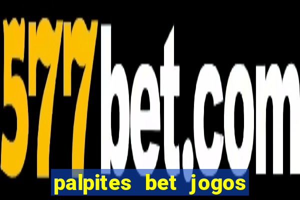 palpites bet jogos de hoje