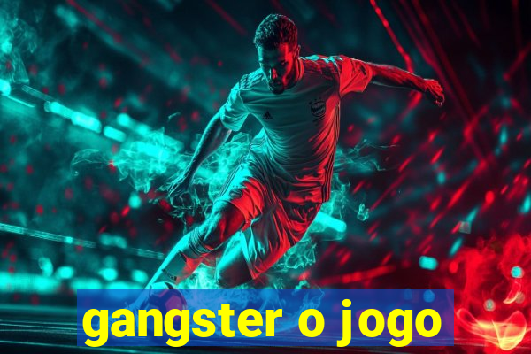 gangster o jogo