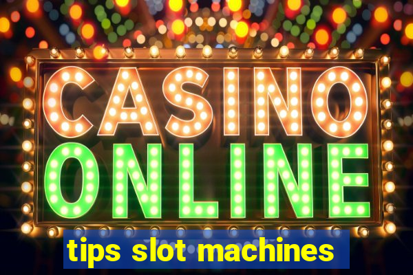 tips slot machines