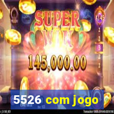 5526 com jogo