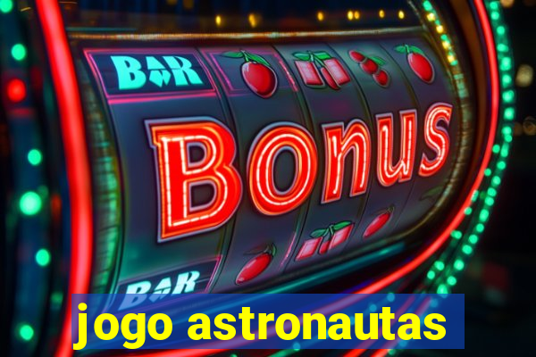 jogo astronautas