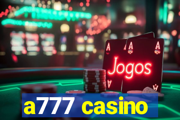 a777 casino