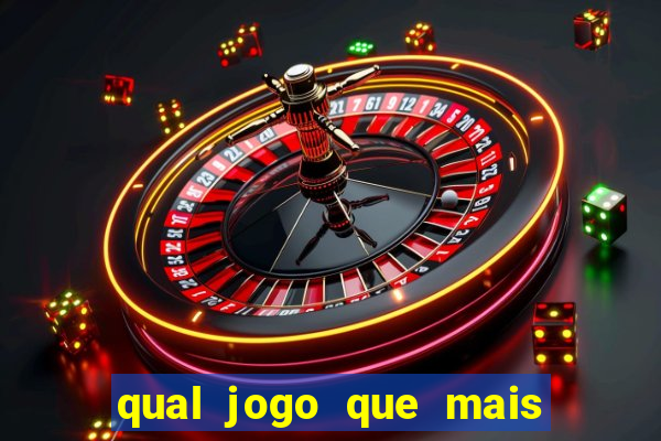 qual jogo que mais da dinheiro