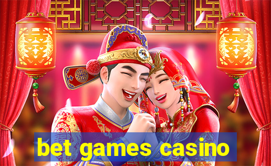 bet games casino