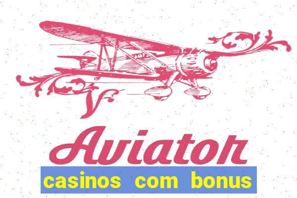 casinos com bonus de registo gratis