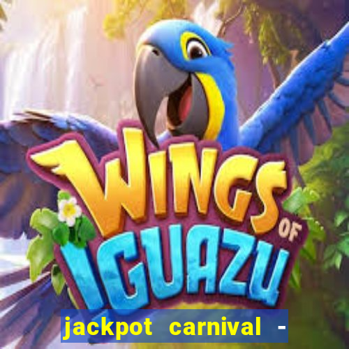 jackpot carnival - slots game