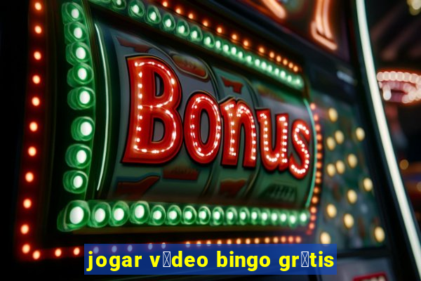 jogar v铆deo bingo gr谩tis