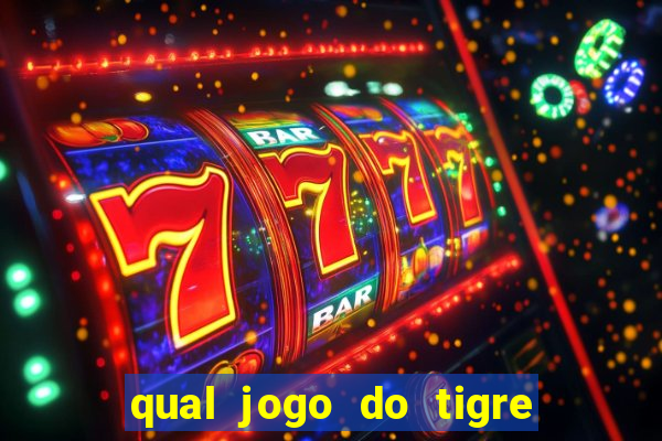 qual jogo do tigre 茅 confi谩vel