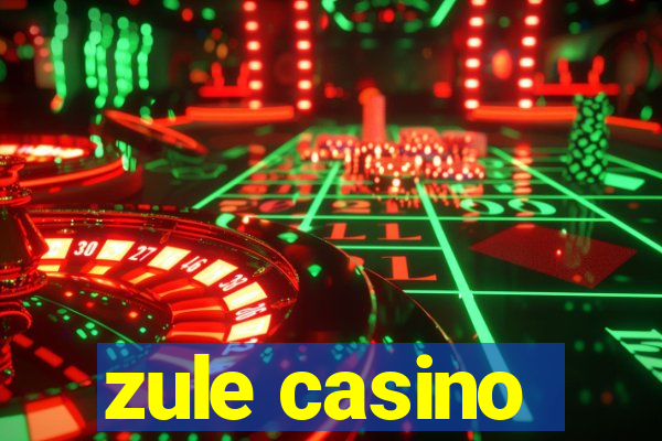 zule casino