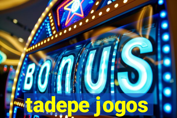 tadepe jogos