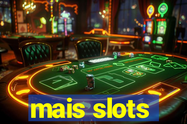 mais slots