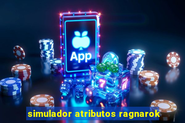 simulador atributos ragnarok