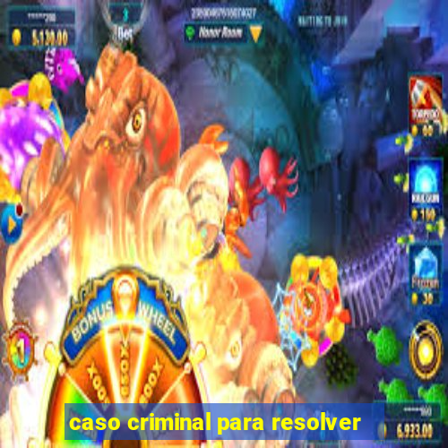 caso criminal para resolver