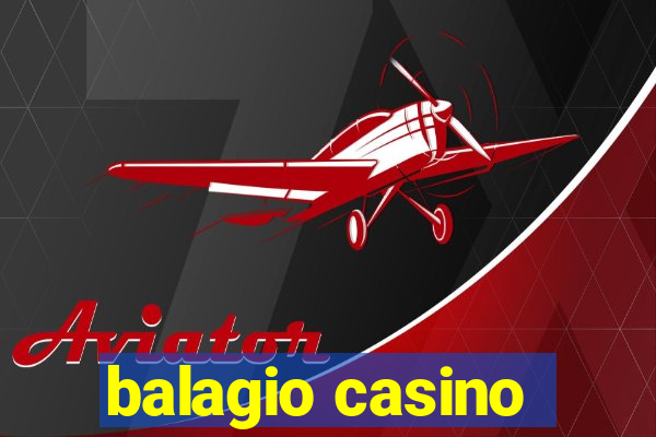 balagio casino