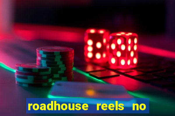 roadhouse reels no deposit bonus