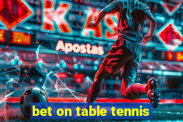 bet on table tennis