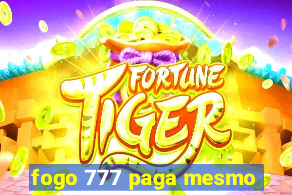 fogo 777 paga mesmo