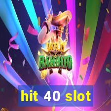 hit 40 slot