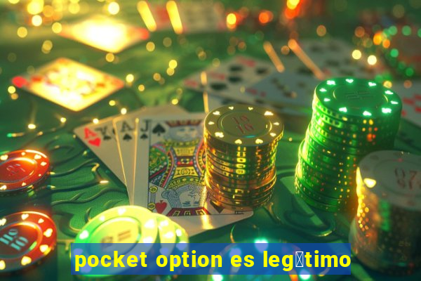 pocket option es leg铆timo