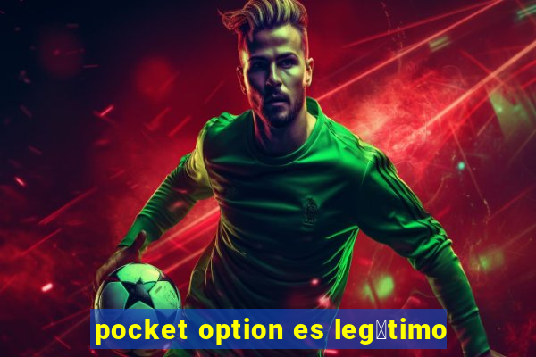 pocket option es leg铆timo