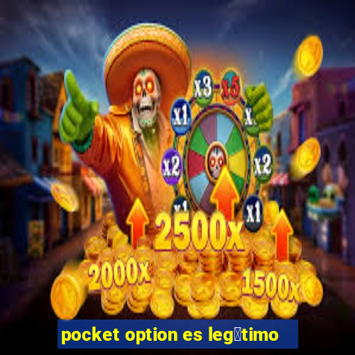 pocket option es leg铆timo