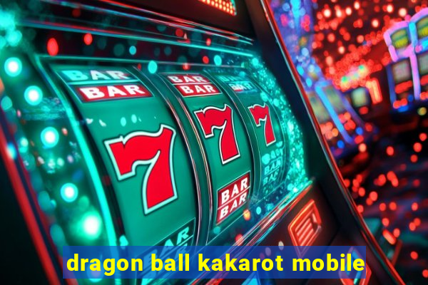 dragon ball kakarot mobile