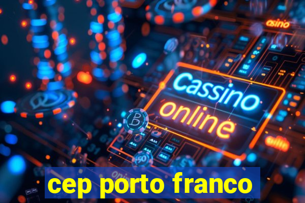 cep porto franco