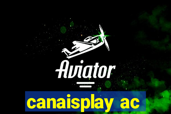 canaisplay ac