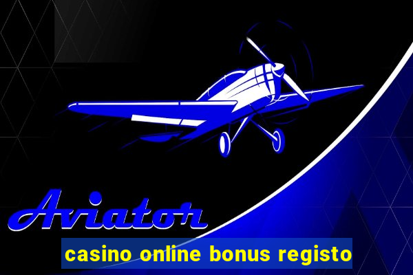 casino online bonus registo