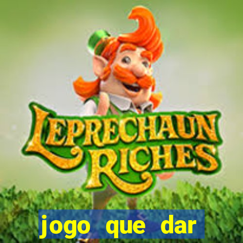 jogo que dar dinheiro para jogar