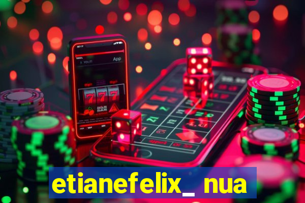 etianefelix_ nua