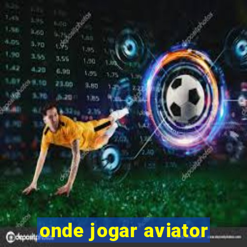 onde jogar aviator