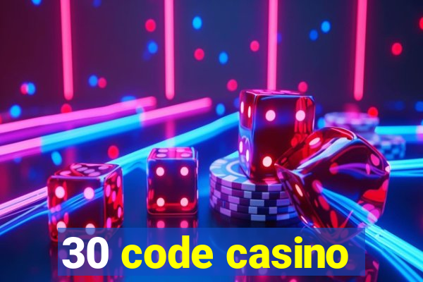 30 code casino