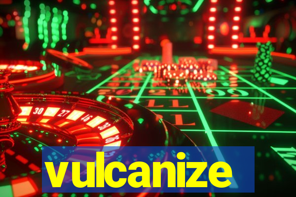 vulcanize