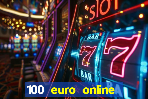 100 euro online casino bonus