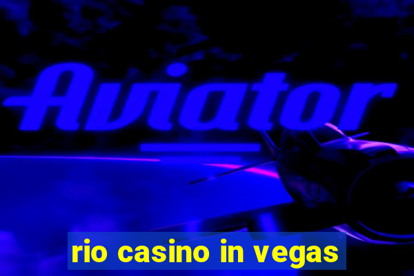 rio casino in vegas