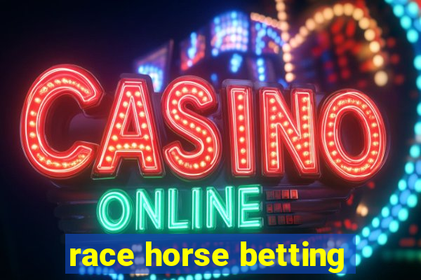 race horse betting