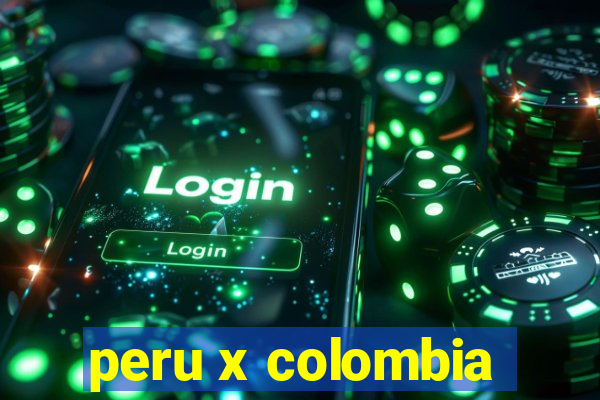 peru x colombia